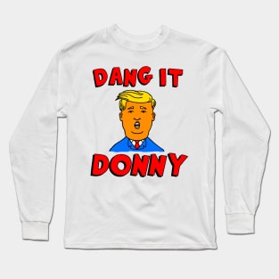 Dang It Donny Long Sleeve T-Shirt